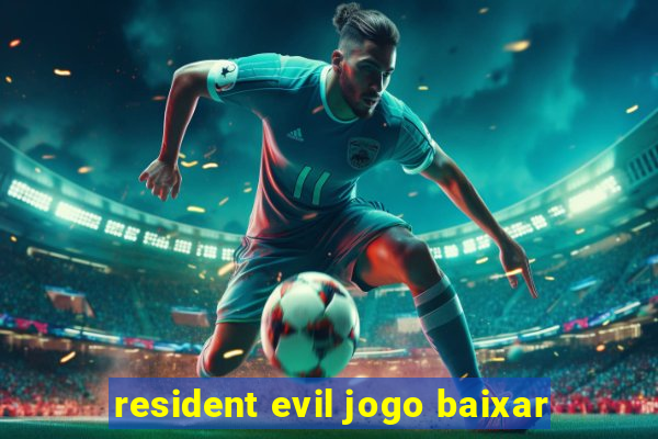 resident evil jogo baixar